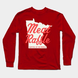 Minnesota Meat Raffle Capitol of the World Meat Raffles Long Sleeve T-Shirt